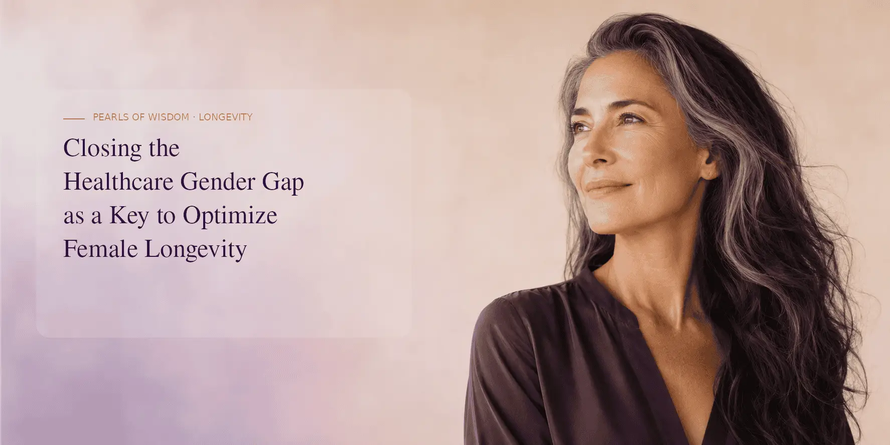 Closing the Healthcare Gender Gap as a Key to Optimize Female Longevity