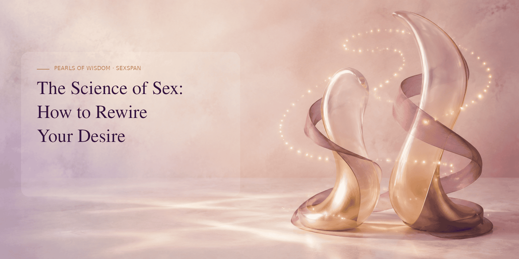 The Science of Sex: Know how to Rewire Your Desire