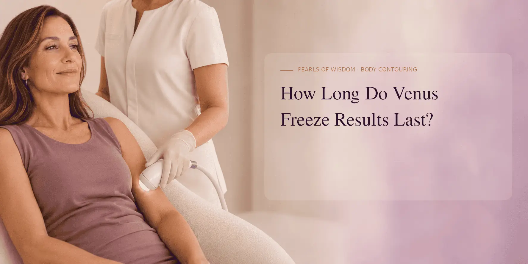 How Long Do Venus Freeze Results Last?